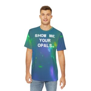 Show Me Your Opals Tee
