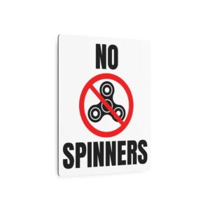 No Spinners Metal Sign