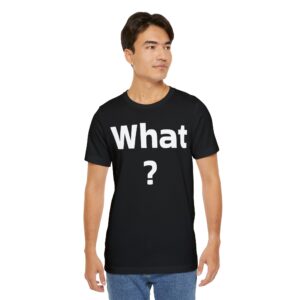 What? Tee
